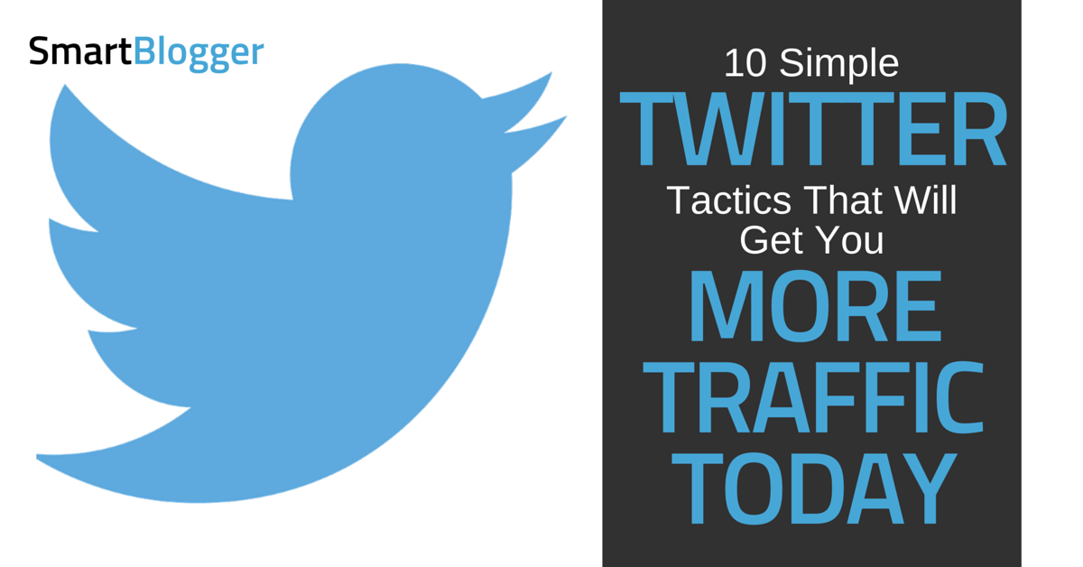 10 simple twitter tactics that wil!   l get you more traffic today smart blogger - how to get twitter followers instantly actionable tips 100 work