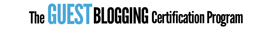 The Guest Blogging Certification Program - no bgd