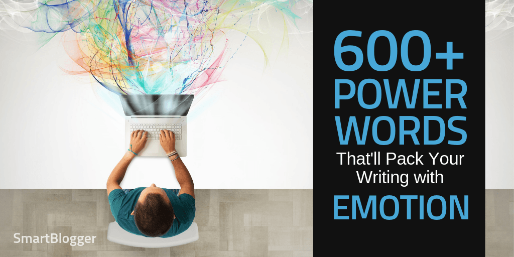 600+ Power Words That’ll Pack Your Writing with Emotion